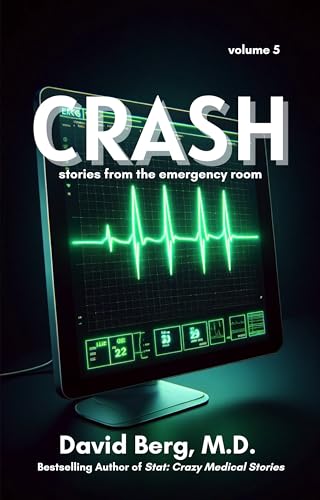 Crash: Stories From the Emergency Room: Volume 5