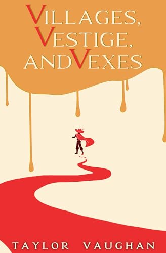 Villages, Vestige, and Vexes