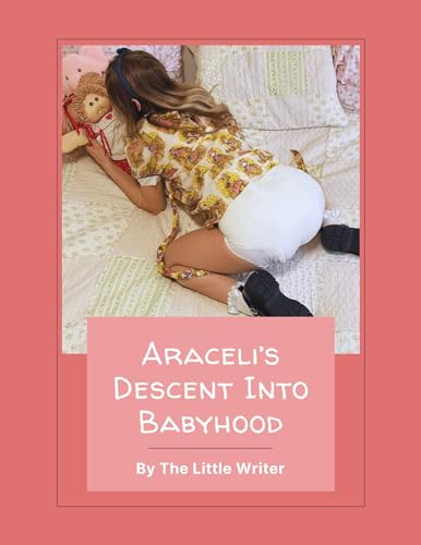Araceli's Descent Into Babyhood