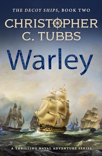 WARLEY a thrilling historical naval adventure
