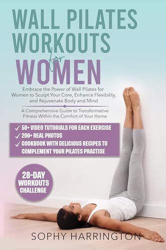 Wall Pilates Workouts for Women: The Complete Workout Book with Over 200 Illustrations & Video Tutorials to Lose Weight at Home | 28 Day Program Exercise ... Chart Poster for Beginners & Seniors