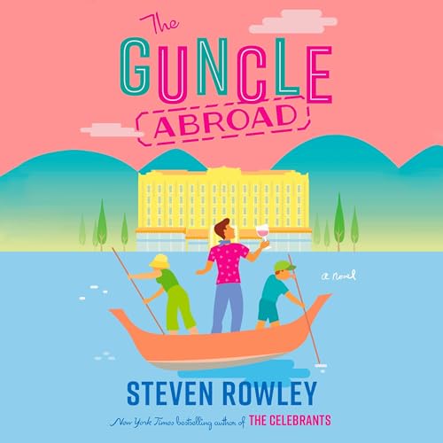 The Guncle Abroad (The Guncle, #2)
