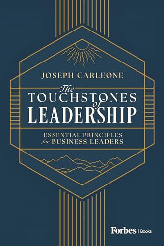 The Touchstones of Leadership: Essential Principles for Business Leaders