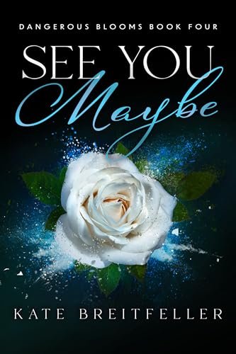 See You Maybe (Dangerous Blooms Book 4): A Romantic Suspense Novel