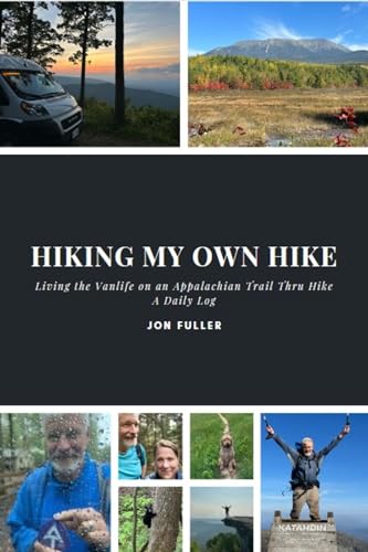 Hiking My Own Hike: Living the Vanlife on an Appalachian Trail Thru Hike - A Daily Log