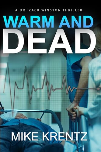 Warm and Dead: A medical conspiracy thriller