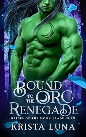 Bound to the Orc Renegade (Brides of the Moon Blade Clan #2)