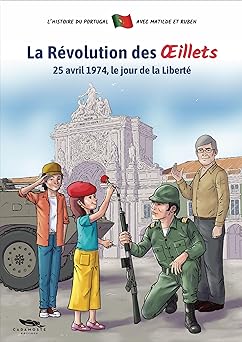 La Révolution des OEillets, 25 avril 1974, le jour de la Liberte