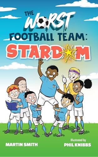 The Worst Football Team 2: Stardom: Funny Football Story for kids 5-9