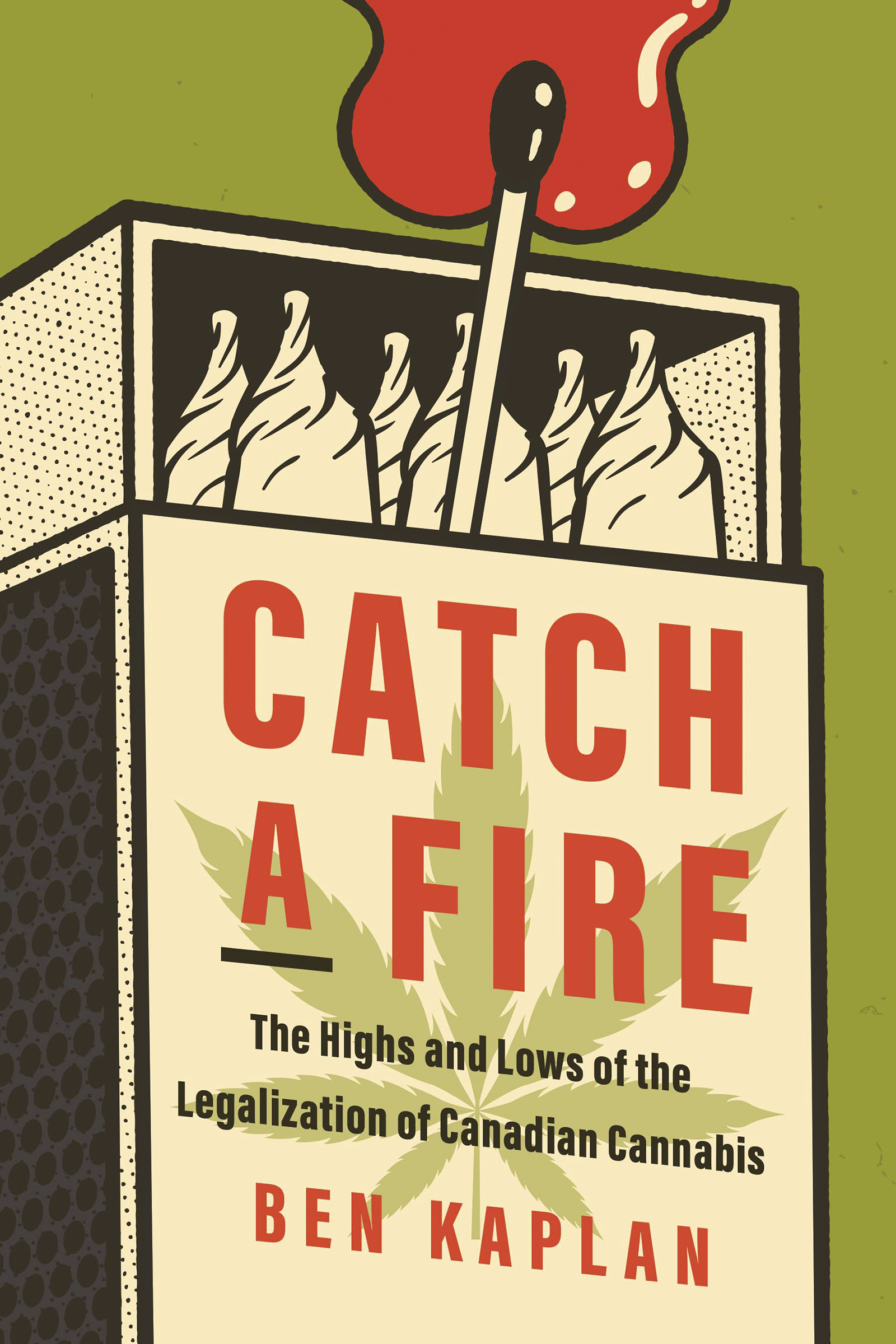 Catch a Fire: The Blaze and Bust of the Canadian Cannabis Industry