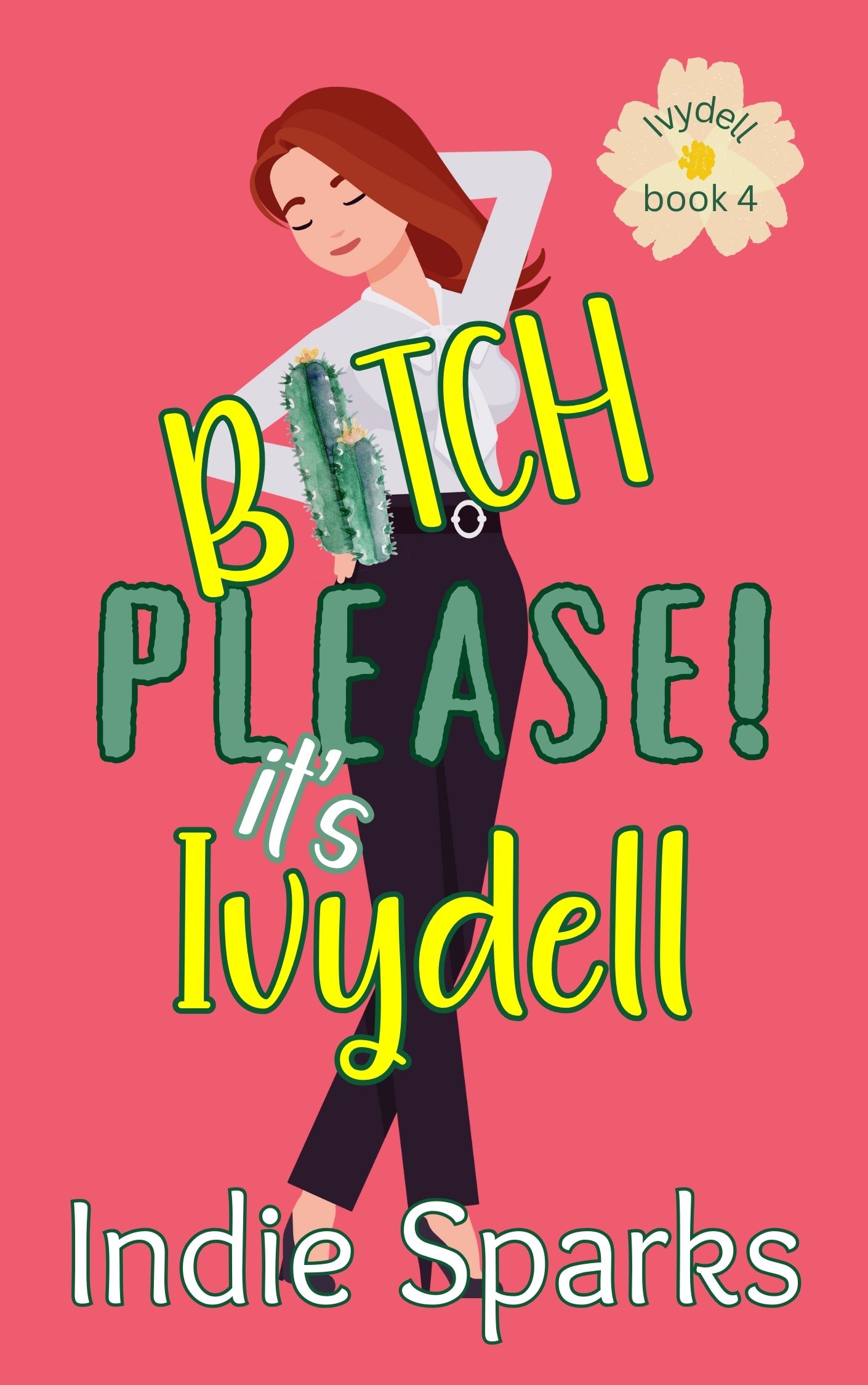 Bitch, Please! It's Ivydell