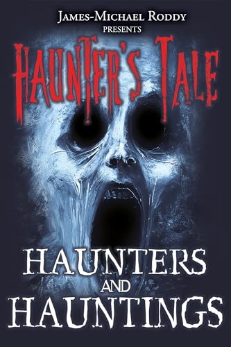 Haunters & Hauntings: Part 1