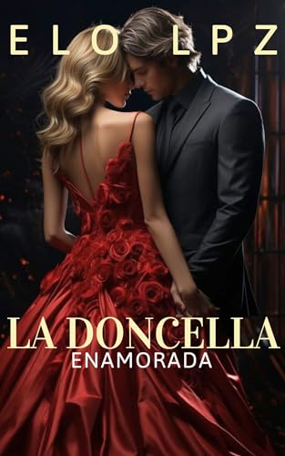 La doncella enamorada : Novela Romantica Contemporanea