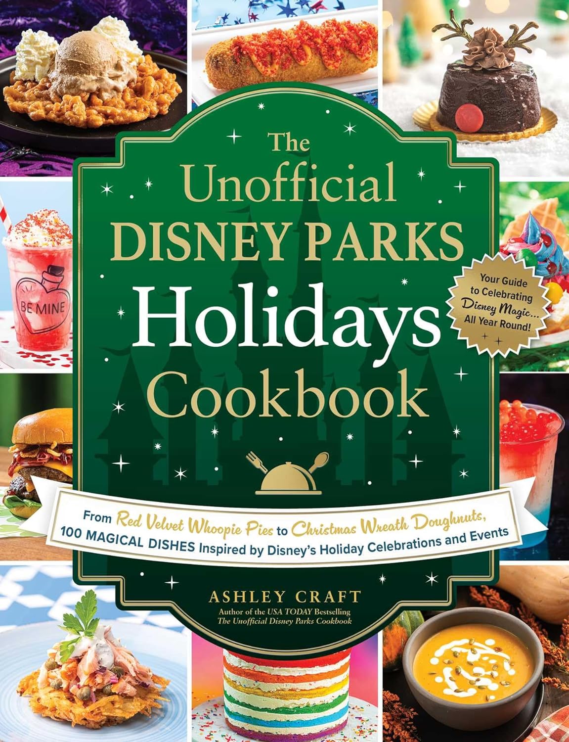The Unofficial Disney Parks Holidays Cookbook: From Strawberry Red Velvet Whoopie Pies to Christmas Wreath Doughnuts, 100 Magical Dishes Inspired by ... and Events