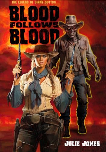 Blood Follows Blood: The Legend of Ginny Sutton