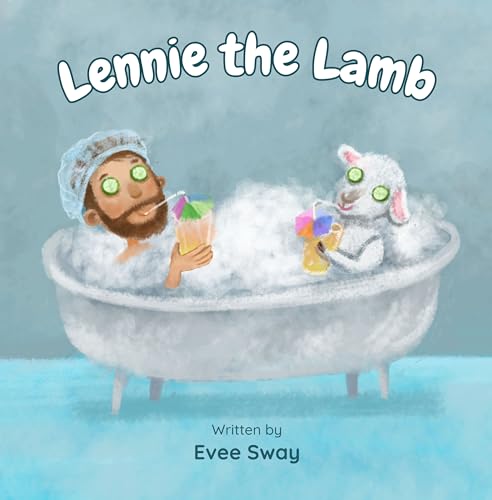 Lennie The Lamb: A beautiful story about overcoming fears, trying something new and being true to yourself.