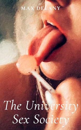 The University Sex Society - Explicit and Fun Erotic Novella