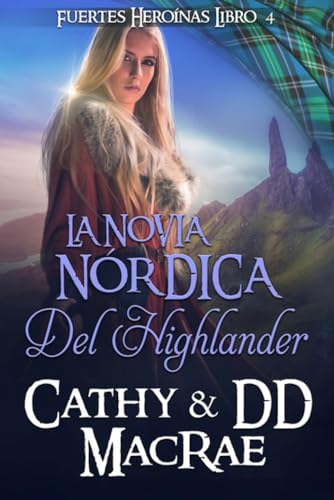 La novia nórdica del highlander: Una aventura romántica medieval escocesa (Fuertes Heroínas nº 4)