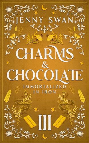 Charms & Chocolate – Immortalized in Iron: Paranormal Women's Fiction series