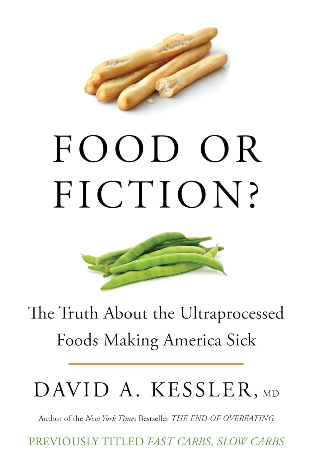 Food or Fiction?: The Truth About the Ultraprocessed Foods Making America Sick