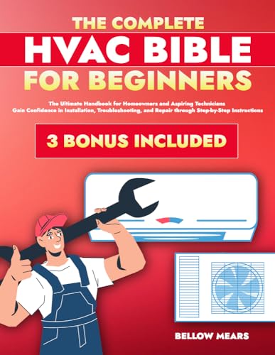 The Complete HVAC Bible for Beginners: The Ultimate Handbook for ...