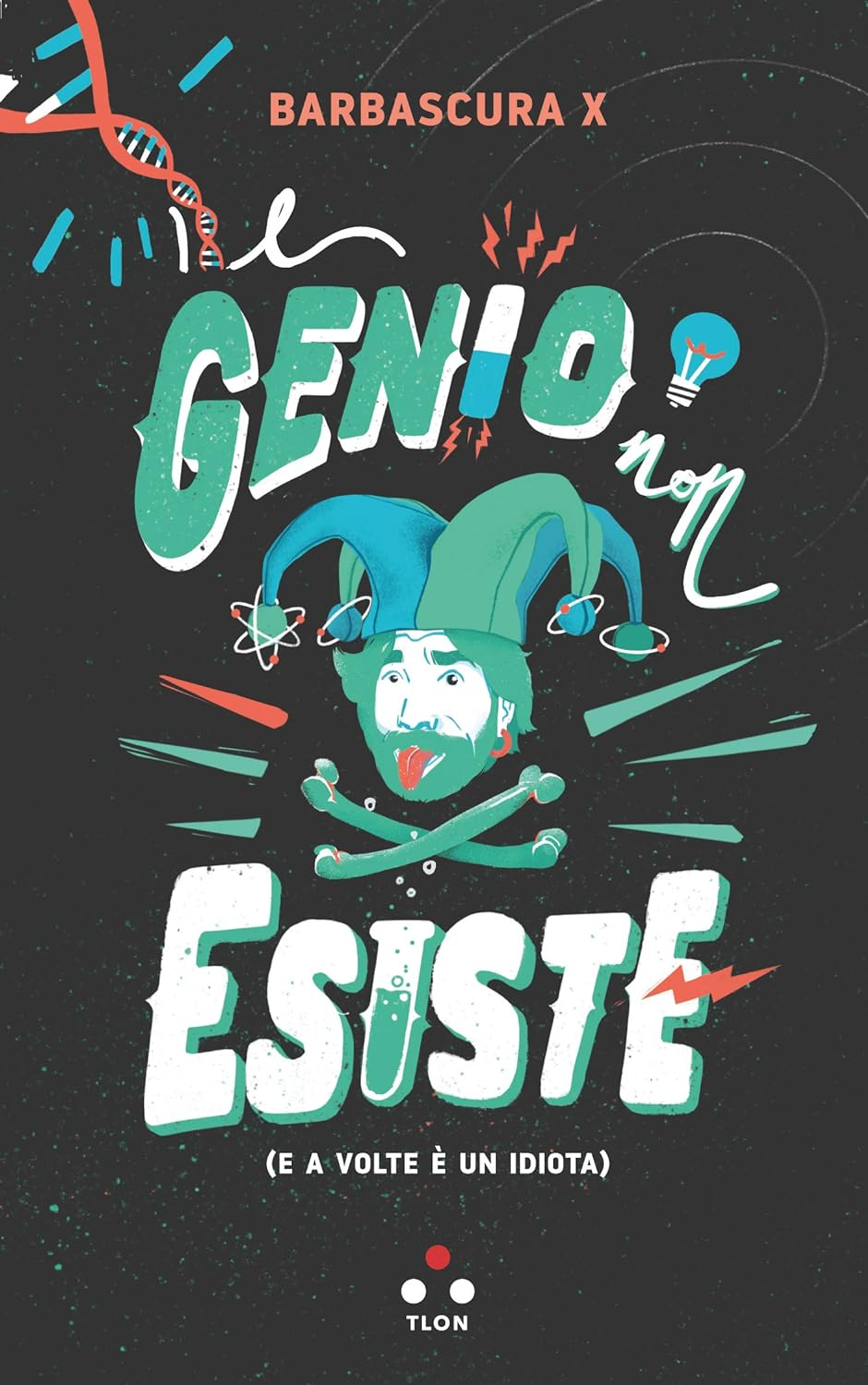 Il genio non esiste. E a volte è un idiota