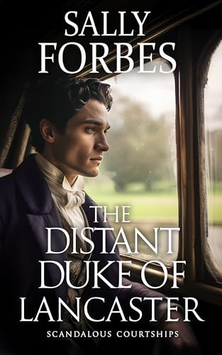 The Distant Duke of Lencoster: A Historical Regency Romance Book