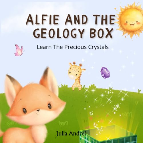 Alfie And The Geology Box: Learn the Precious Crystals