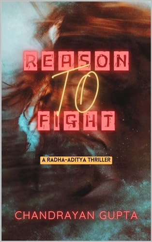 Reason to Fight: A Radha-Aditya Thriller