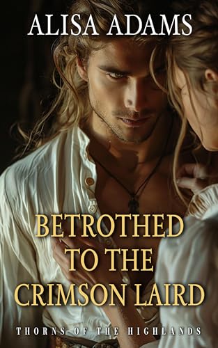 Betrothed to the Crimson Laird: A Scottish Medieval Historical Romance