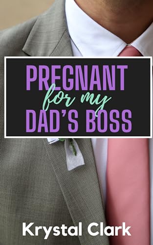 Pregnant for My Dad's Boss book cover