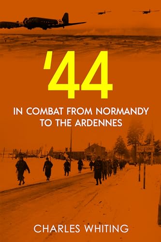 '44: In Combat from Normandy to the Ardennes