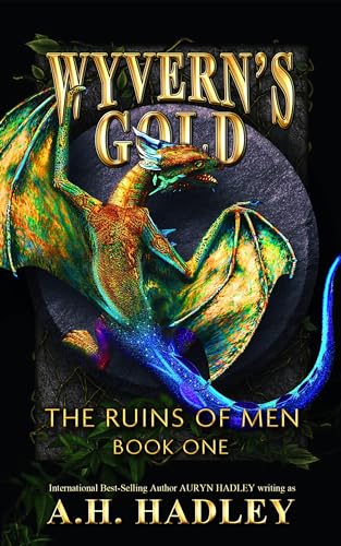 Wyvern's Gold (The Ruins Of Men Book 1)