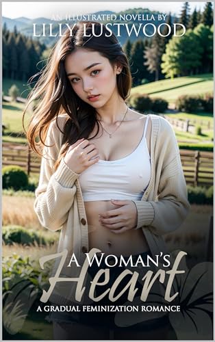 A Woman's Heart: A Gradual Feminization Romance