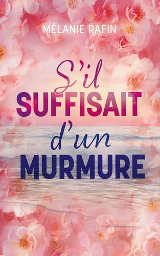 S'il suffisait d'un murmure