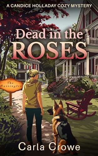 Dead in the Roses: A Candice Holladay Cozy Mystery