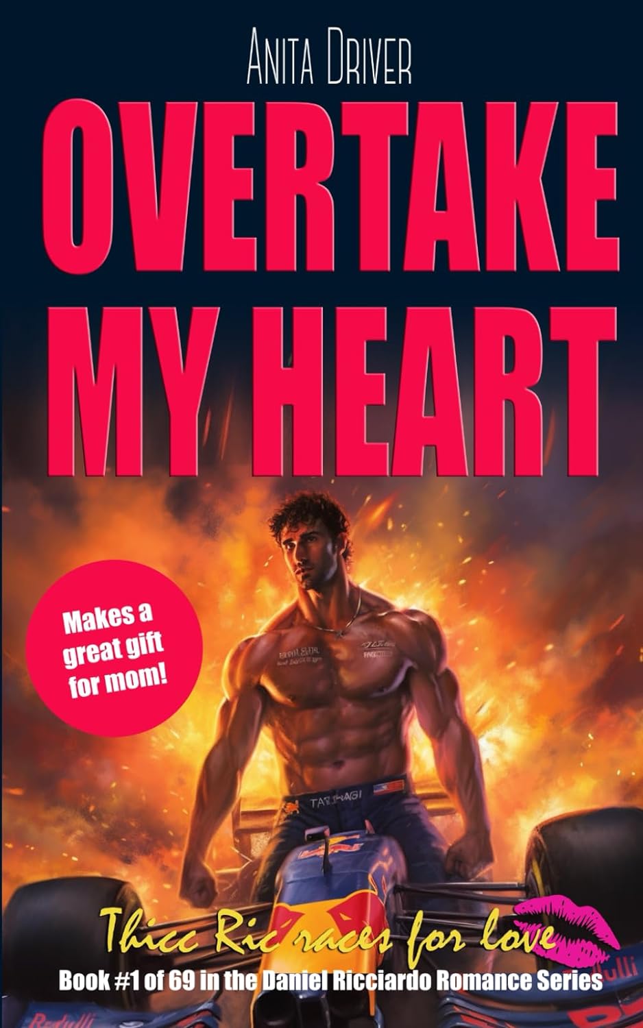 Overtake My Heart: Thicc Ric Races For Love: Book #1 of 69 in the Daniel Ricciardo Romance Series