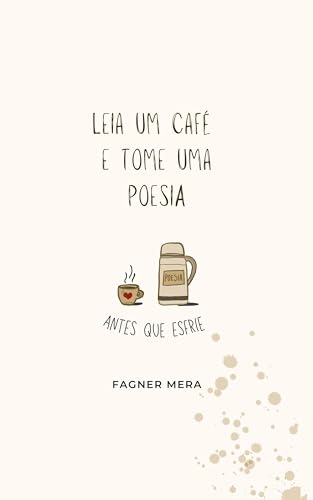 Leia um café e tome uma poesia: antes que esfrie