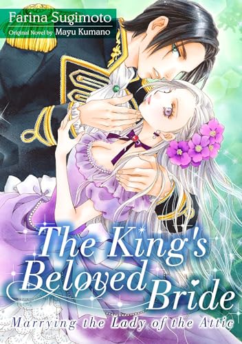The King’s Beloved Bride - Marrying the Lady of the Attic