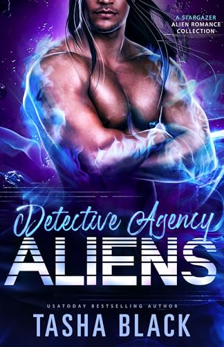 Detective Agency Aliens: A Stargazer Alien Romance Collection by Tasha ...