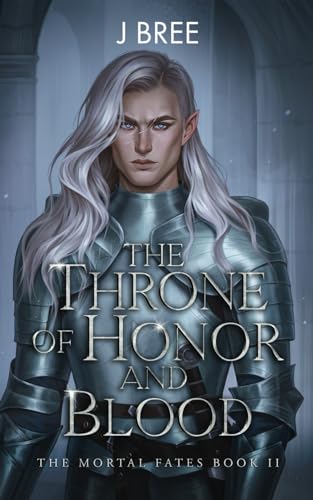 The Throne of Honor and Blood (The Mortal Fates #2)