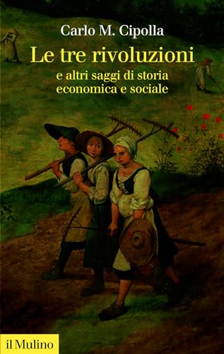 Le tre rivoluzioni e altri saggi di storia economica e sociale by Carlo ...