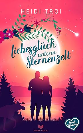 Liebesglück unterm Sternenzelt (Sweet Valentine 7)
