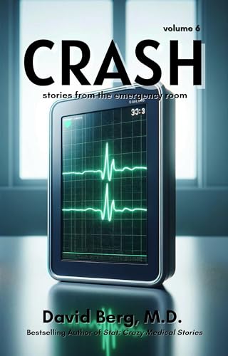 Crash: Stories From the Emergency Room: Volume 6