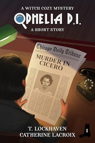 Ophelia P. I.: A Short Story (Book 1): A Witch Cozy Mystery