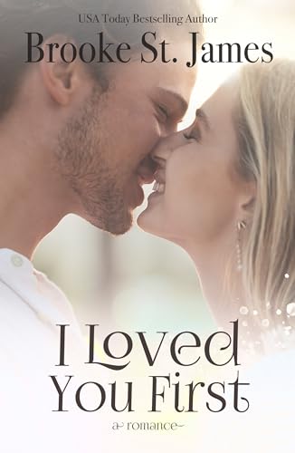 I Loved You First: A Romance