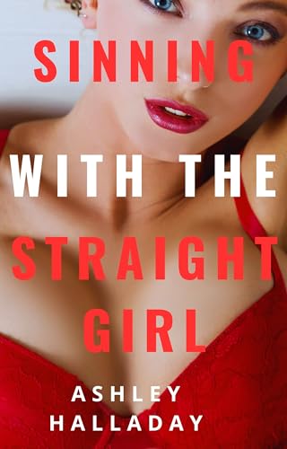 Sinning with the Straight Girl: First Time Lesbian Romance