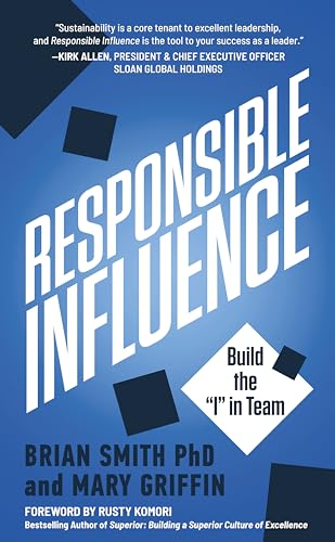 Responsible Influence: Build the "I" in Team