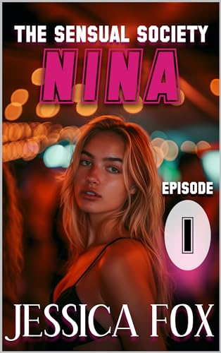 Nina: Episode 1 of a Spicy New Adult College Saga