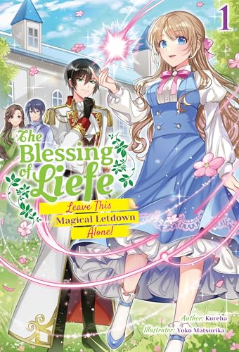 リーフェの祝福～無属性魔法しか使えない落ちこぼれとしてほっといてください～ [Liefe no shukufuku: mu zokusei mahō shika tsukaenai ochikobore to shite hottoite kudasai] book cover 1
